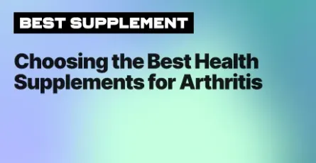 Choosing the Best Health Supplements for Arthritis