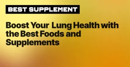 Boost Your Lung Health with the Best Foods and Supplements